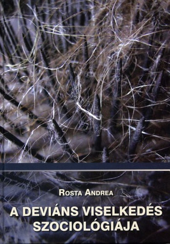 �d�m Szilvia Rosta Andrea - A devi�ns viselked�s szociol�gi�ja