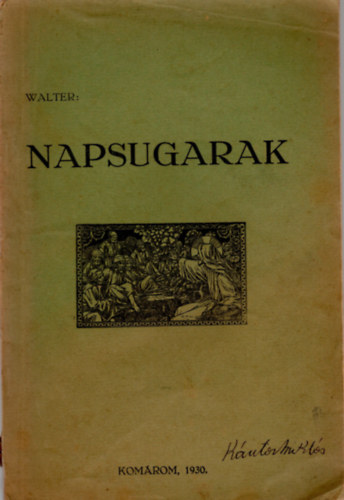 Dr. Walter J�nos - Napsugarak- versek I. r�sz Adventi harangt�l az �gi harson�ig