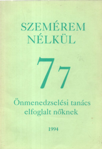 Farkas Olga Szerkesztő: Farkas Katalin - Szemérem nélkül: 77 Önmenedzselési tanács elfoglalt nőknek