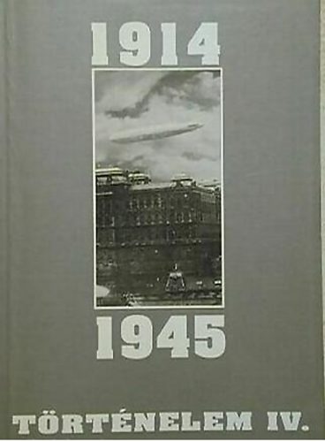 Benkes Mihály - Történelem IV. 1914-1945