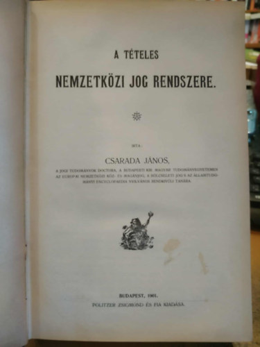 Csarada J�nos - A t�teles nemzetk�zi jog rendszere