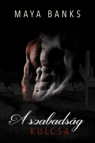 Maya Banks - A szabadság kulcsa