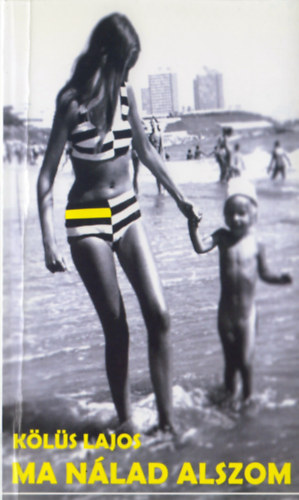 K�l�s Lajos - Ma n�lad alszom