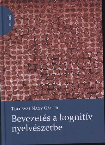 Tolcsvai Nagy Gábor - Bevezetés a kognitív nyelvészetbe