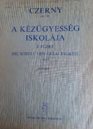 Czerny - A k�z�gyess�g iskol�ja I. f�zet
