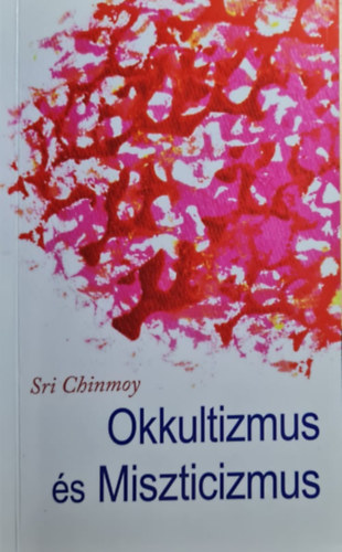 Sri Chinmoy - Okkultizmus s miszticizmus