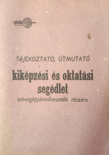 Tájékoztató, útmutató kiképzési és oktatási segédlet tehergépjárművezetők részére