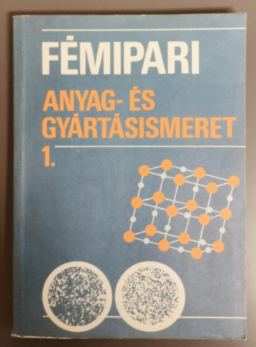 Koncz Ferenc, Róka Gyuláné Járfás Istvánné - Fémipari anyag- és gyártásismeret 1.