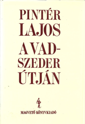 Pint�r Lajos - A vadszeder �tj�n