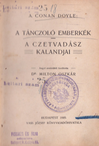 A Conan Doyle - A tnczol emberkk + A czetvadsz kalandjai. - (egy ktetben)