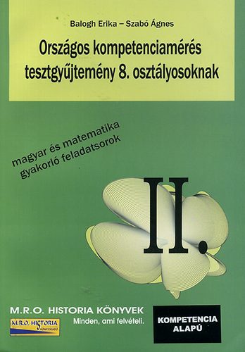 Balogh Erika; Szab gnes - Orszgos kompetenciamrs tesztgyjtemny 8. osztlyosoknak II.