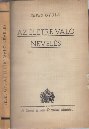 Sebes Gyula - Az letre val nevels