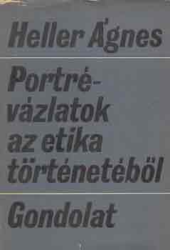 Heller �gnes - Portr�v�zlatok az etika t�rt�net�b�l
