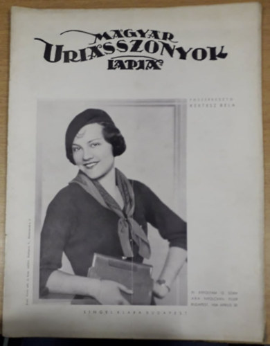Kert�sz B�la  (szerk.) - Magyar Uriasszonyok Lapja XI. �vfolyam 12. sz�m - 1934. �prilis 20.