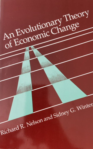Sidney G. Winter Richard R. Nelson - An Evolutionary Theory of Economic Change