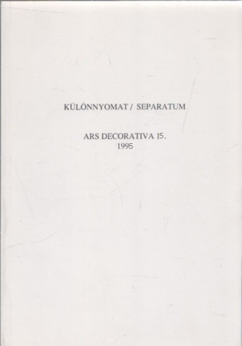 Szilgyi Andrs - Ars Decorativa 15. - 1995 (klnnyomat/separatum)