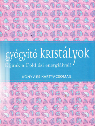 Tilly Lister - Gyógyító kristályok (Éljünk a Föld ősi energiáival!) - Könyv és kártyacsomag
