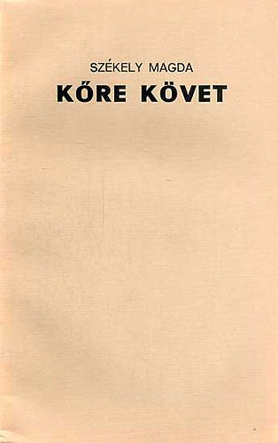 Székely Magda - Kőre követ