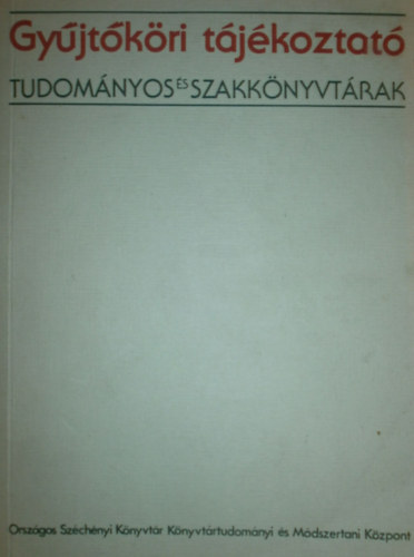 Mohor Jen  (szerk.) - Gyjtkri tjkoztat (Tudomnyos s szakknyvtrak)