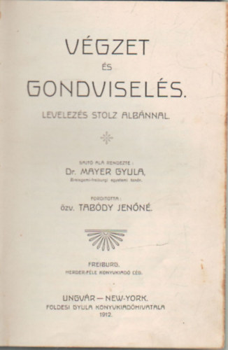 Vgzet s gondvisels (Levelezs Stolz Albnnal)