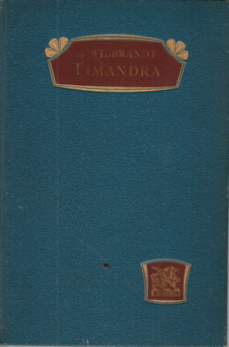 Adolf Wilbrandt - Timandra ( nmet sznm 1.kiads )