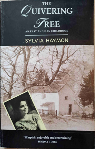 Sylvia Haymon - The Quivering Tree - An East Anglian Childhood