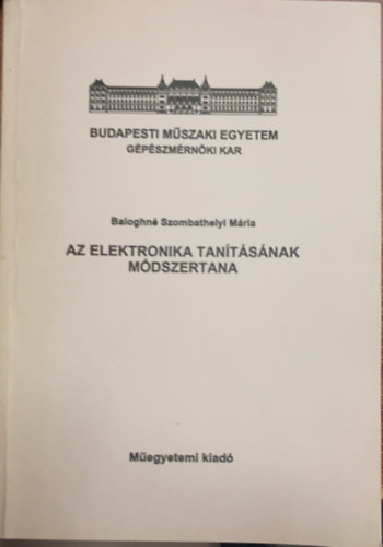 Baloghn Szombathelyi Mria - Az elektronika tantsnak mdszertana