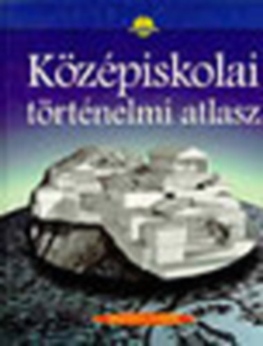 Cartographia - K�z�piskolai t�rt�nelmi atlasz