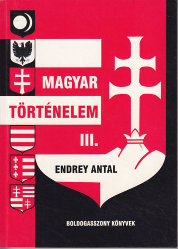 Endrey Antal - Magyar trtnelem III.
