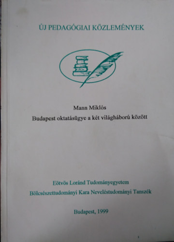 Mann Mikls - Budapest oktatsgye a kt vilghbor kztt