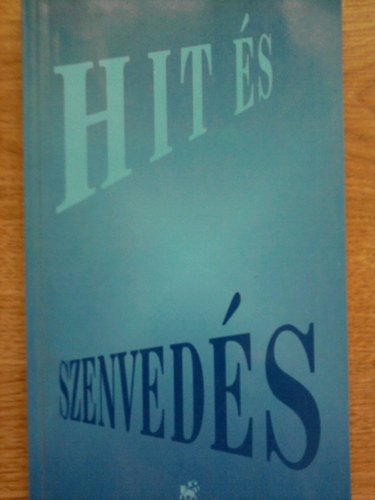 Szab� Csaba - Hit �s szenved�s