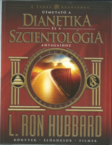 L. Ron Hubbard - tmutat a Dianetika s a Szcientolgia anyagaihoz