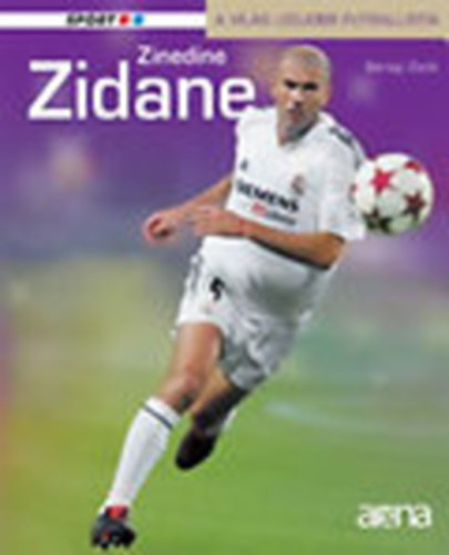 Beregi Zsolt - Zinedine Zidane (A vil�g legjobb futballist�i)