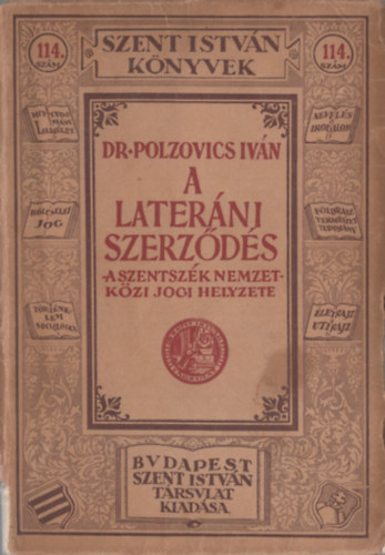 Polzovics Ivn dr. - A laterni szerzds (Szent Istvn knyvek 114. szm)