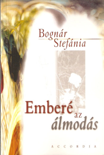 Bognár Stefánia - Emberé az álmodás (dedikált példány)