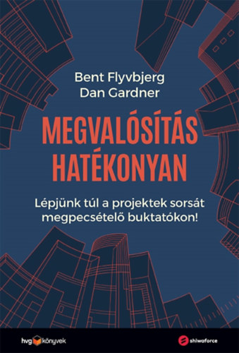 Dan, Bent Flyvbjerg Gardner - Megvalósítás hatékonyan