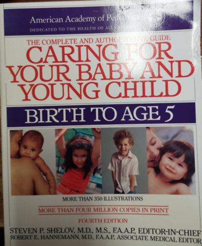 Steven P. Shelov Robert E. Hannemann - Caring for Your Baby and Young Child: Birth to Age 5