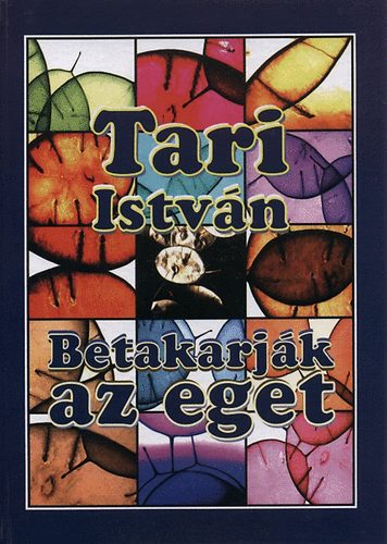 Tari Istvn - Betakarjk az eget