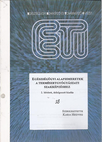 Kara Hedvig - Egszsggyi alapismeretek a termszetgygyszati szakkpzshez (fnymsolt)