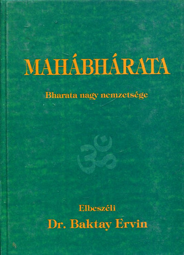 Dr. Baktay Ervin - Mahábhárata: Bharata nagy nemzetsége