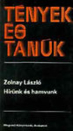 Zolnay László - Hírünk és hamvunk