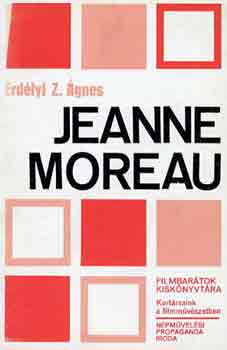 Erdlyi Z. gnes - Jeanne Moreau