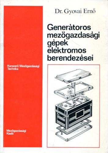 Dr.Gyovai Ern� - Gener�toros mez�gazdas�gi g�pek elektromos berendez�sei