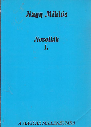 Nagy Mikls - Novellk I.