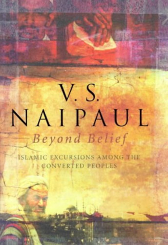 V. S. Naipaul - Beyond Belief (A hiten tl)