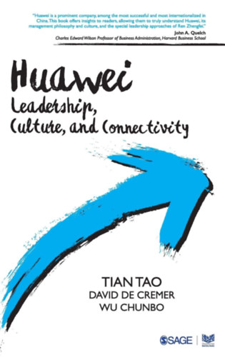 David de Cremer, Wu Chunbo Tian Tao - Huawei: Leadership, Culture, and Connectivity