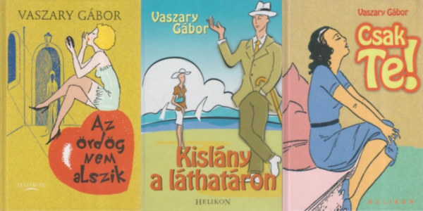 Vaszary Gábor - 3 db Vaszary Gábor romantikus regény: Az ördög nem alszik + Csak Te! + Kislány a láthatáron