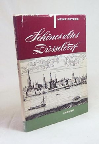 Heinz Peters - Sch�nes altes D�sseldorf. Ein Bildband