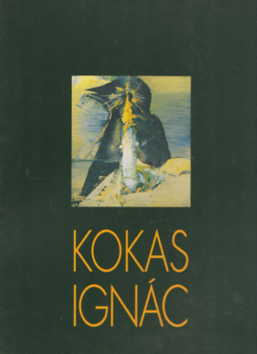 Bereczky Lrnc (szerk.), Horvth Gyrgy (szerk.) - Kokas Ignc