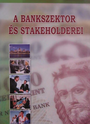 Botos Katalin - A bankszektor s stakeholderei